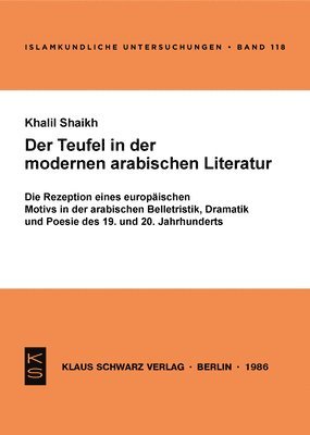 Khalil Shaikh - Der Teufel in Der Modernen Arabischen Literatur: Die Rezeption Eines Europäischen Motivs in Der Arabischen Belletristik, Dramatik Und Poesie D. 19. U., Häftad