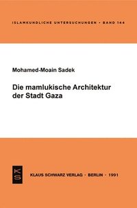 bokomslag Die mamlukische Architektur der Stadt Gaza
