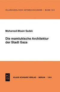 bokomslag Die Mamlukische Architektur Der Stadt Gaza