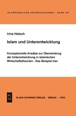 bokomslag Islam Und Unterentwicklung: Konzeptionelle Ansätze Zur Überwindung Der Unterentwicklung in Islamischen Wirtschaftstheorien. Das Beispiel Iran