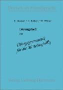 Übungsgrammatik für die Mittelstufe. Lösungsheft 1