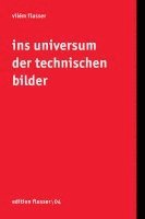 bokomslag Ins Universum der technischen Bilder