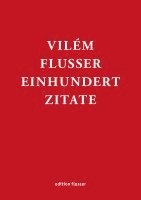 bokomslag Vilém Flusser - Einhundert Zitate