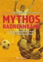 bokomslag Mythos Radrennbahn