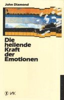 bokomslag Die heilende Kraft der Emotionen