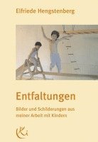 bokomslag Entfaltungen. Bilder und Schilderungen aus meiner Arbeit mit Kindern