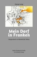 Georg Lang - Mein Dorf in Franken, Häftad