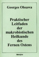 bokomslag Praktischer Leitfaden der makrobiotischen Heilkunde des Fernen Ostens