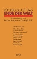 Edgar Morin, Richard Harvey Brown, Gunter Genauer, Hans-Dieter Bahr, Jean Baudrillard, Peter Sloterdijk, Dieter Lenzen, Paul Virilio, Dietmar Kamper, Christoph Wulf - Rückblick auf das Ende der Welt, Häftad