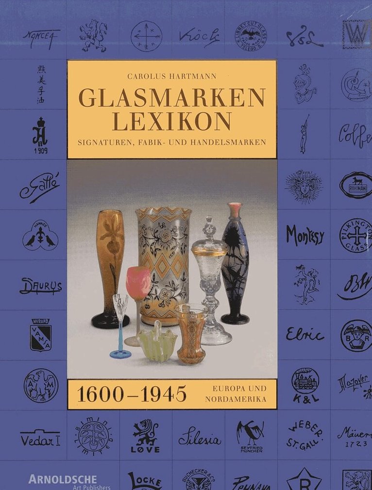 Carolus Hartmann - Glass Marks Encyclopedia 1600 - 1945, Inbunden