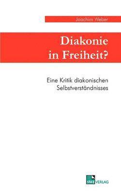 Joachim Weber - Diakonie in Freiheit ?, Häftad