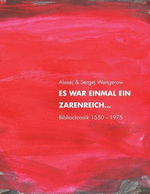 bokomslag Es war einmal ein Zarenreich ... Bibliochronik 1550-1975