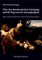 Hans-Hermann Hoppe - Über den demokratischen Untergang und die Wege aus der Ausweglosigkeit, Häftad