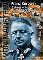 Erich von Manstein, Franz Kurowski - An den Brennpunikten des Zweiten Weltkrieges, Inbunden