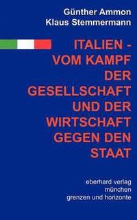 bokomslag Italien - vom Kampf der Gesellschaft und Wirtschaft gegen den Staat