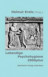 bokomslag Lebendige Psychohygiene 2000plus