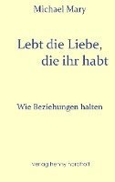 Lebt die Liebe, die ihr habt 1