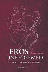 bokomslag Eros Unredeemed