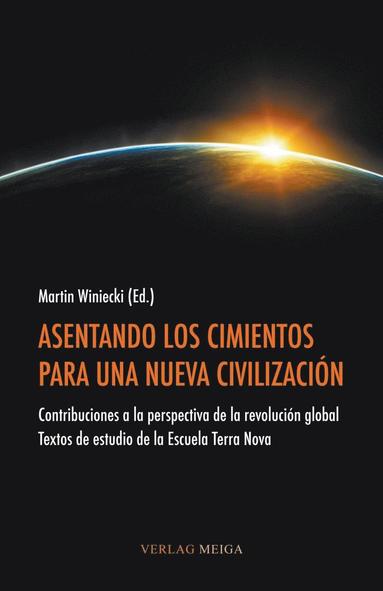 bokomslag Asentando Los Cimientos Para Una Nueva Civilizacion