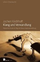 Jochen Kirchhoff - Klang und Verwandlung, Häftad
