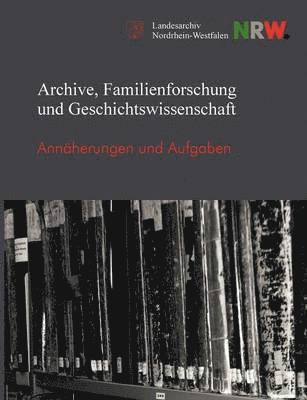 Archive, Familienforschung und Geschichtswissenschaft 1