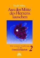 Hugh Milne - Aus der Mitte des Herzens lauschen 2, Inbunden