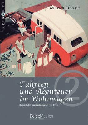 Fahrten und Abenteuer im Wohnwagen 1