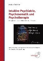 bokomslag Intuitive Psychiatrie, Psychosomatik und Psychotherapie