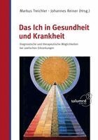 Markus Treichler, Johannes Reiner - Das Ich in Gesundheit und Krankheit, Inbunden