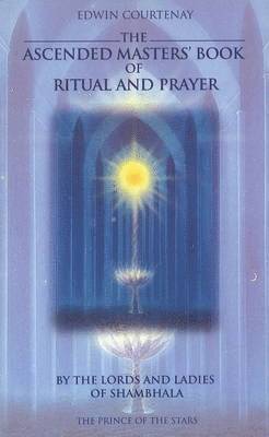 bokomslag The Ascended Masters Book of Ritual and Prayer