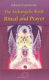 bokomslag The Archangelic Book of Ritual and Prayer