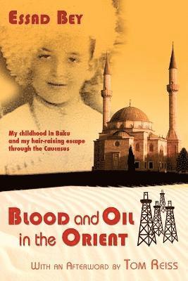 Essad Bey - Blood and Oil in the Orient, Häftad
