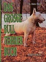 bokomslag Das grosse Bull Terrier Buch