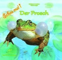 Andreas Fischer-Nagel, Heiderose Fischer-Nagel, Marzena Zornik - Schau mal! Der Frosch, Inbunden