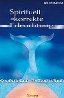 Jed McKenna - Spirituell unkorrekte Erleuchtung, Inbunden