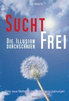 bokomslag Suchtfrei - Die Illusion durchschauen