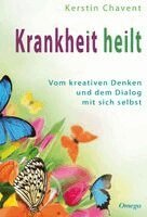 Kerstin Chavent - Krankheit heilt, Häftad