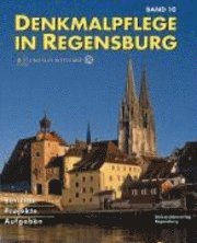 Regensburg Stadt - Beitrage Zur Denkmalpflege in Regensburg Fur Die Jahre 2003 Bis 2005, Inbunden