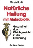 bokomslag Natürliche Heilung mit Makrobiotik