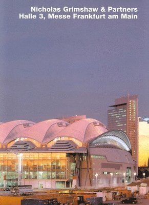 Nicholas Grimshaw, Halle 3a, Messe Frankfurt: Opus 41