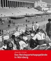 bokomslag Das Reichsparteitagsgelände in Nürnberg