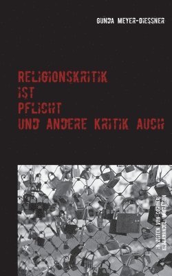 bokomslag Religionskritik ist Pflicht und andere Kritik auch