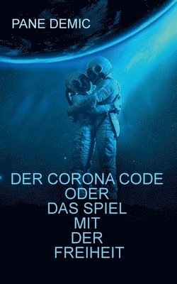 bokomslag Der Corona Code oder das Spiel mit der Freiheit