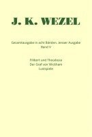 bokomslag Gesamtausgabe in acht Bänden. Jenaer Ausgabe / Filibert und Theodosia / Der Graf von Wickham / Lustspiele / Dramatische Fragmente