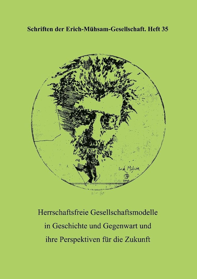 Erich-Mühsam-Gesellschaft E V, Erich-Mühsam-Gesellschaft e.V., Erich-Mühsam-Gesellschaft E. V. - Herrschaftsfreie Gesellschaftsmodelle in Geschichte und Gegenwart und ihre Perspektiven für die Zukunft, Häftad