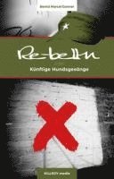 Re-belln oder Künftige Hundsgesänge