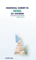 bokomslag Manchmal scheint es Segel zu spannen