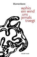 Blumenleere, Joachim Schönauer - wohin ein wind uns jemals traegt, Häftad