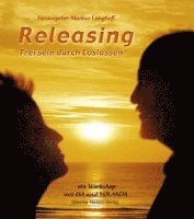 Releasing - Frei sein durch Loslassen