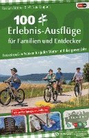 bokomslag 100 Erlebnis-Ausflüge für Familien und Entdecker